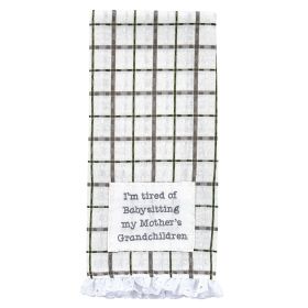 TIRED OF BABYSITTING DISHTOWEL
